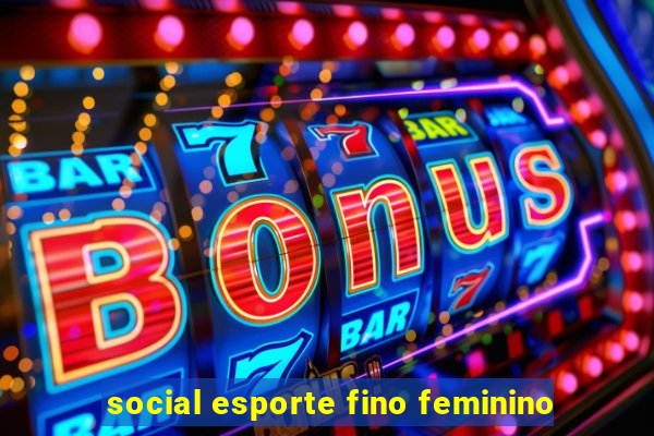 social esporte fino feminino